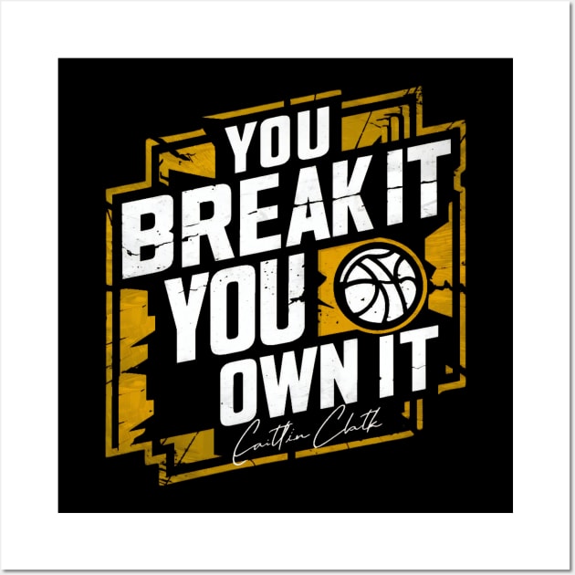 You break it, you own it distressed Wall Art by thestaroflove